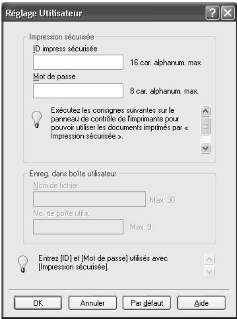 Réglage Utilisateur Impression sécurisée ID impress sécurisée 16 car. alphanum. max. Mot de passe 8 car. alphanum. max. Exécutez les consignes suivantes sur le panneau de contrôle de l'imprimante pour pouvoir utiliser les documents imprimés par « Impression sécurisée ». Enreg. dans boîte utilisateur Nom de fichier Max. 30 No. de boîte utilis. Max. 9 Entrez [ID] et [Mot de passe] utilisés avec [Impression sécurisée]. OK Annuler Par défaut Aide