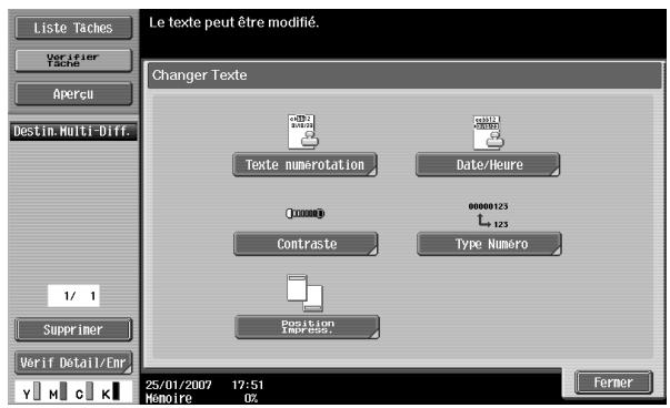 Le texte peut être modifié. Changer Texte Texte numerotation Date/Heure Contraste 00000123 123 Type Numero Position Impede: Verif Detail/Env 25/01/2007 17:51 Mémoire UX Ferner
