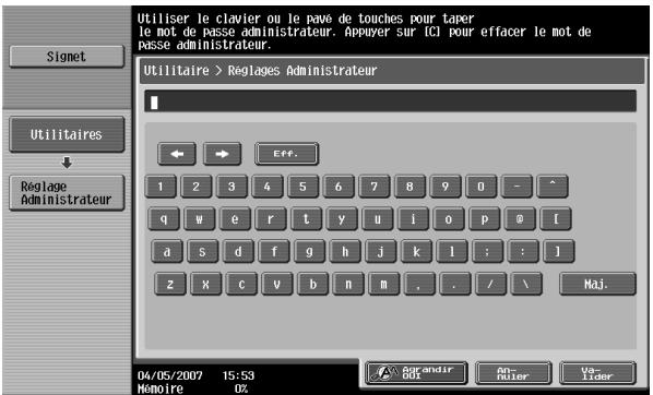 Utiliser le clavier ou le pave de touches pour taper le mot de passe administrateur. Appuyer sur lcl pour effacer le mot de passe administrateur. Utilitaire > Reglages Administrateur Eff. 1 2 3 4 5 6 7 8 9 0 - ^ q w e r t y u i o p @ [ a s d f g h j k ! : : ] z X c v b n m . . / \ Maj. 04/05/2007 15:53 Mémoire 0%
