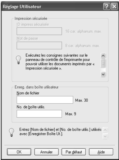 Réglage Utilisateur Impression sécurisée ID impress sécurisée 16 car. alphanum. max. Mot de passe 8 car. alphanum. max. Exécutez les consignes suivantes sur le panneau de contrôle de l'imprimante pour pouvoir utiliser les documents imprimés par « Impression sécurisée ». Enreg. dans boîte utilisateur Nom de fichier Max. 30 No. de boîte utilis. Max. 9 Entrez [Nom de fichier] et [No. de boîte utilis.] utilisés avec [Enregistrer Boîte Ut.] OK Annuler Par défaut Aide
