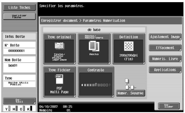 Liste Taches Verifier Tache Infos Boite N° Boite 000000001 Nom Boite box01 Type Boite Utili Public De Call 4/10/2007 08:25 Mémoire 0% Enregistrer document > Paramètres Numerisation de base Type original Recto-vers Recto Definition Ajustement Image Effacement Numeris. Livre Applications Type Fichier PDF Contraste PDF Multi Page Numer. Sparee Ver- Lider