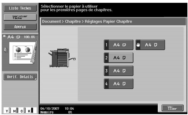 Liste Taches Verifier Tache Aperci Sélectionner le papier à utiliser pour les premières pages de chapitres. Document > Chapitre > Réglages Papier Chapitre 1 A4 D A4 D 2 A4 D 3 A4 D 4 A4 D Verif. Details 04/10/2007 10:04 Noéroire 0% Vo- Lister