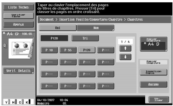 Liste Taches Verifier Tache Apercu A4 D 100.0% Verif. Détails Taper au clavier l'emplacement des pages de titres de chapitres. Presser Trii pour classer les pages en ordre croissant. Document > Insertion Feuille/Couverture/Chapitre > Chapitres Oui Non P120 Tr1 1 / 4 P 10 P 55 P120 P--- ↑ P--- P--- P--- P--- ↓ P--- P--- P--- P--- P--- P--- P--- P--- P--- P--- P--- P--- P--- P--- P--- P--- Paper Chapitre A4 D Paper Chapitre Insertion Comp Aucune Y M C K 04/10/2007 10:04 Mémoire OX Vo- Lider