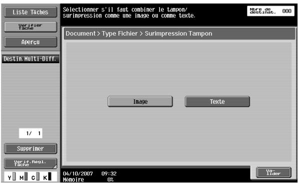 Liste Taches Verifier Tache Aperçu Destin. Multi-Diff. 1/ 1 Supprimer Ver if. Regl. Tache Y M C K Selectionmer s'il faut combiner le tampon/ Surimpression comme une image ou comme texte. Document > Type Fichier > Surimpression Tampon Image Texte 04/10/2007 09:32 Memoire 0%
