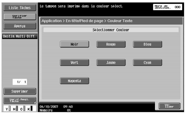 Le tampon sera imprimé dans la couleur select. Applicatlon > En-tête/Pied de page > Couleur Texte Selectionner Couleur Noir Rouge Bleu Vert Jaune Cyan Magenta 04/10/2007 09:40 Hômoire 0%