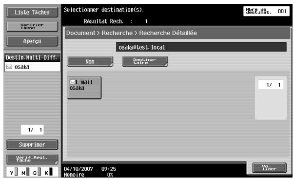 Liste Taches Verifier Tache Aperçu Destin. Multi-Diff. osaka 1/ 1 Supprimer Verif. Regl. Tache Y M C K Selectionner destination(s). Résultat Rech. : 1 Document > Recherche > Recherche Détaillée osaka@test.local Nom destina- care E-mail osaka 1/ 1 04/10/2007 09:25 Mémoire UX Ver- Lider
