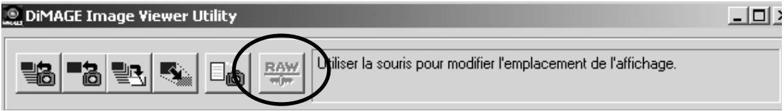 KONICA MINOLTA DIMAGE IMAGE VIEWER UTILITY FOR DIMAGE S404 - Utilisation du bouton "RAW - 1
