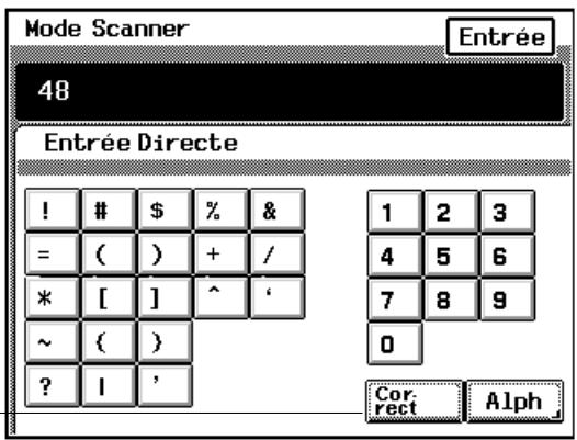 Mode Scanner Entrée 48 Entrée Directe ! # $ % & = ( ) + / * [ ] ^ ' ~ ( ) ? I ' 1 2 3 4 5 6 7 8 9 0 Correct Alph