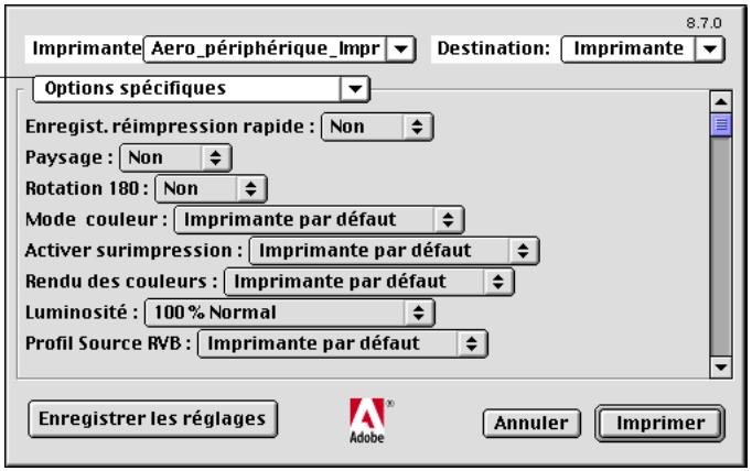 Imprimante Aero_périphérique_Impr Destination: Imprimante Options spécifiques Enregist. réimpression rapide : Non Paysage : Non Rotation 180 : Non Mode couleur : Imprimante par défaut Activer surimpression : Imprimante par défaut Rendu des couleurs : Imprimante par défaut Luminosité : 100 % Normal Profil Source RVB : Imprimante par défaut Enregistrer les réglages Adobe Annuler Imprimer