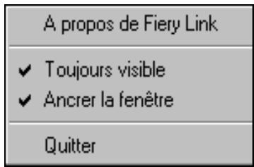 A propos de Fiery Link ✓ Toujours visible ✓ Ancrer la fenêtre Quitter