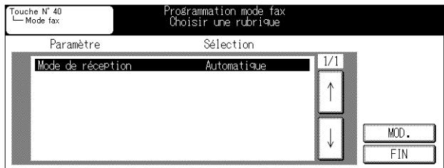 Touche N° 40 Mode fax Programmation mode fax Choisir une rubrique Paramètre Sélection Mode de réception Automatique 1/1 ↑ ↓ MOD. FIN