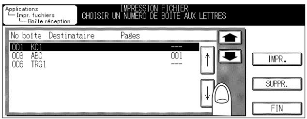 Applications Impr. fuchiers Boîte réception IMPRESSION FICHIER CHOISIR UN NUMERO DE BOÎTE AUX LETTRES No boîte Destinataire Pages 001 KC1 --- 008 ABC 001 006 TRG1 --- IMPR. SUPPR. FIN