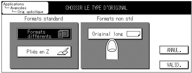 Applications Avancées Orig. spécifique CHOISIR LE TYPE D'ORIGINAL Formats standard Formats non std Formats différents Original long Pliés en Z ANNUL. VALID.