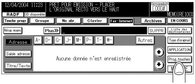 12/04/2004 11:23 PRET POUR EMISSION - PLACER L'ORIGINAL RECTO VERS LE HAUT RADF DD disponible Correspondant: DOO# MEMOIRE 1002 Touche progr Groupe No abr. Clavier Fax-Internet Archives EN COURS Récup mesps Plus >> SUPPR Liste des destinataires Adresse A- D- G- J- M- P- T- W- Autres Saisie adresse Titre/Texte Aucune donnée n'est enregistrée Type d'original APPLICATION Prog. touches M E