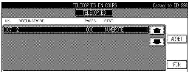 TELECOPIES EN COURS Capacité DD 992 TELECOPIES No. DESTINATAIRE PAGES ETAT 007 2 000 NUMEROTE ARRET FIN