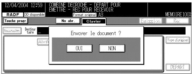 12/04/2004 12:59 | COMBINE DEGROUCHE - DEPART.POUR EMETTRE - REC POUR RECEVOIR RADF DD disponible Format original AS MEMOIRE 100% Touche progr No abr. Clavier Emission Rec: Recourche Destina- taire - Abse Envoyer le document ? OUI NON Type d'original DEPART