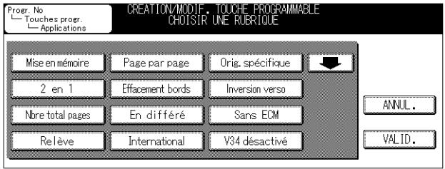 Progr. No Touches progr. Applications CREATION/MODIF, TOUCHE PROGRAMMABLE CHOISIR UNE RUBRIQUE Mise en mémoire Page par page Orig. spécifique 2 en 1 Effacement bords Inversion verso Nbre total pages En différé Sans ECM Relève International V34 désactivé ANNUL. VALID.