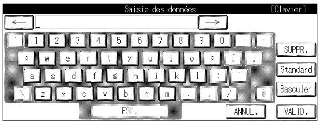 Saisie des données [Clavier] ← 1 2 3 4 5 6 7 8 9 0 - = q w e r t y u i o P [ ] a s d f g h j k l : - \ z x c v b n m - . / ESP. ANNUL. SUPPR. Standard Basculer VALID.