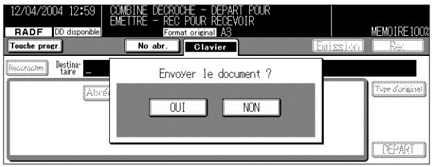 12/04/2004 12:59 COMBINE DECOOCHE - DEPART POUR EMETTRE - REC POUR RECEVOIR Format original A3 MEMOIRE1002 RADF DD disponible Touche progr No abr. Clavier Emission Rec Recouchim Destina- taire - Envoyer le document ? OU1 NON Type d'original DEPART