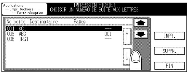 Applications Impr. fuchiers Boîte réception IMPRESSION FICHIER CHOISIR UN NUMERO DE BOÎTE AUX LETTRES No boîte Destinataire Pages 001 KC1 008 ABC 006 TRG1 --- 001 --- IMPR. SUPPR. FIN