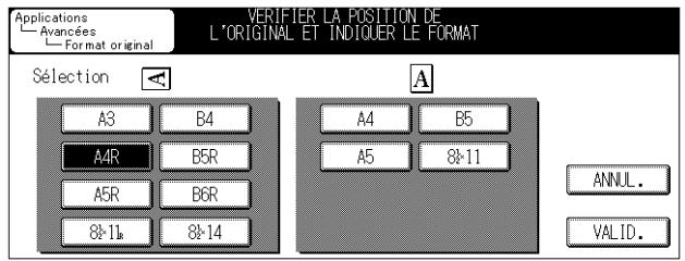 Applications Avancées Format original VERIFIER LA POSITION DE L'ORIGINAL ET INDIQUER LE FORMAT Sélection A3 B4 A4R B5R A5R B6R 8-1b 8-14 A A4 B5 A5 8-11 ANNUL. VALID.