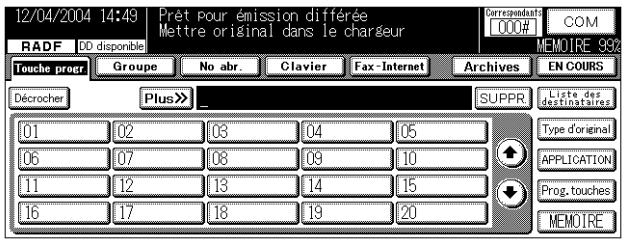 12/04/2004 14:49 Prêt pour émission différée Mettre original dans le chargeur RADF DD disponible Correspondant COM MEMOIRE 99% Touche progr Groupe No abr. Clavier Fax-Internet Archives EN COURS Décrocher Plus >> _ SUPPR. Liste des destinataires 01 02 03 04 05 06 07 08 09 10 11 12 13 14 15 16 17 18 19 20 Type d'original APPLICATION Prog. touches MEMOIRE