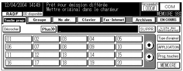 12/04/2004 14:49 Prêt pour émission différée Mettre original dans le chargeur RADF DD disponible Correspondant COM MEMOIRE 99% Touche progr Groupe No abr. Clavier Fax-Internet Archives EN COURS Décrocher Plus >> _ SUPPR. Liste des destinataires 01 02 03 04 05 06 07 08 09 10 11 12 13 14 15 16 17 18 19 20 Type d'original APPLICATION Prog. touches MEMOIRE