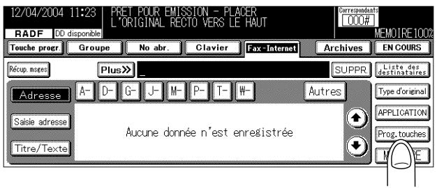 12/04/2004 11:23 PRET POUR EMISSION - PLACER L'ORIGINAL RECTO VERS LE HAUT RADF DD disponible Correspondant: DOO# MEMOIRE 1002 Touche progr Groupe No abr. Clavier Fax-Internet Archives EN COURS Récup meses Plus >> _ SUPPR. Liste des destinataires Adresse A- D- G- J- M- P- T- W- Autres Saisie adresse Titre/Texte Aucune donnée n'est enregistrée Type d'original APPLICATION Prog. touches M E