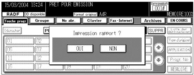 15/08/2004 13:24 PRET POUR EMISSION RADF DD disponible Format original A4R Correspondant 001# MEMOIRE 1002 Touche progr Groupe No abr. Clavier Fax-Internet Archives EN COURS Monocher PI Impression rapport ? 01 02 06 07 11 12 16 17 OUT NON SUPPR Type d'original Type d'original APPLICATION Progr. No MEMOIRE