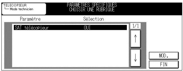 TELECOPIEUR Mode technicien PARAMETRES SPECIFIQUES CHOISIR UNE RUBRIQUE Paramètre Sélection SAT télécopieur OUI 1/1 ↑ ↓ MOD. FIN