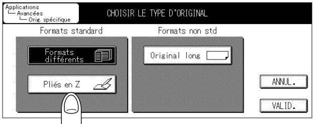 Applications Avancées Orie spécifique CHOISIR LE TYPE D'ORIGINAL Formats standard Formats non std Formats différents Original long Pliés en Z ANNUL. VALID.