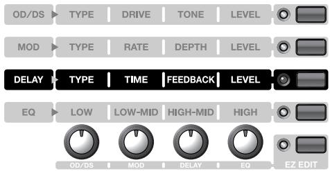 OD/DS TYPE DRIVE TONE LEVEL MOD TYPE RATE DEPTH LEVEL DELAY TYPE TIME FEEDBACK LEVEL EQ LOW LOW-MID HIGH-MID HIGH OD/DS MOD DELAY EQ EZ EDIT