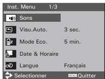 Inst. Menu 1/3 Sons Visu.Auto. 3 sec. Mode Eco. 5 min. Date & Horaire Langue Français Selectionner MENU Quitter