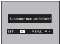 Supprimer tous les fichiers? SET: SET MENU: ←