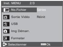 Inst. MENU 2/3 No.Fichier Séries Sortie Vidéo Réinit USB Img Démarr. Formater Selectionner OK