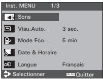 Inst. MENU 1/3 Sons Visu.Auto. 3 sec. Mode Eco. 5 min Date & Horaire Langue Français Selectionner Quitter