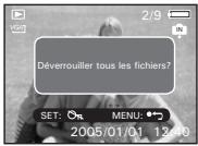 Déverrouiller tous les fichiers? SET: ○ MENU: ★ 2005/01/01 12:40