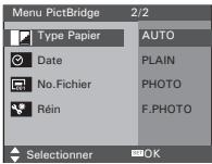 Menu PictBridge 2/2 Type Papier AUTO Date PLAIN No.Fichier PHOTO Réin F.PHOTO Selectionner OK