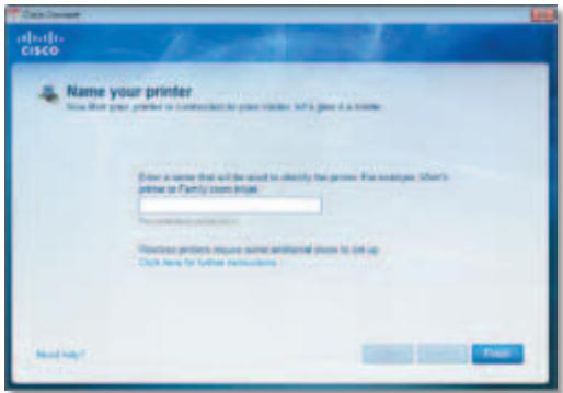 Name your printer How that your printer is connected to your printer, let's give it a name. Enter a name that will be used to identify the printer. For example, when's printer or Family screen image. Workbox projects require some additional fees to set up Click here for further instructions. Made help? Finish