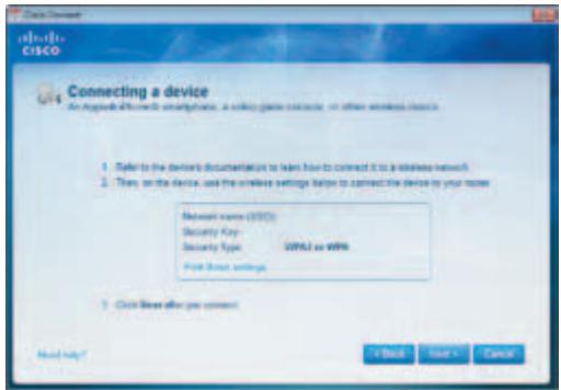 Connecting a device An Approach to access networking, a key language converter or other wireless devices. 1. Refer to the device's documentation to learn how to connect it to a wireless network. 2. Then, on the device, use the wireless settings help to connect the device to your name. Network name (CSCO) Security Key Security Type WiFi as WiFi First Base settings 1. Click less after you connect Next Help? + Back Next > Cancel