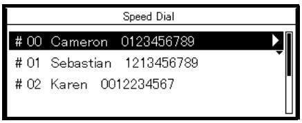 Speed Dial 00 Cameron 0123456789 01 Sebastian 1213456789 02 Karen 0012234567