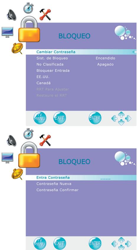 BLOQUEO Cambiar Contraseña Sist. de Bloqueo Encendido No Clasificada Apagado Bloquear Entrada EE.UU. Canadá RRT Para Ajustar Restaure el RRT TV MENU EXIT ENTER BLOQUEO Entra Contraseña Contraseña Nueva Contraseña Confirmar TV MENU EXIT ENTER