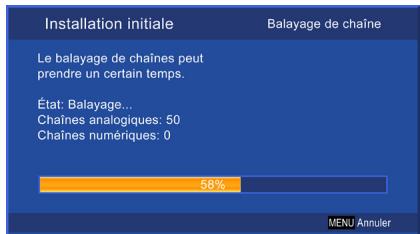 Installation initiale Balayage de chaîne Le balayage de chaînes peut prendre un certain temps. État: Balayage... Chaînes analogiques: 50 Chaînes numériques: 0 58% MENU Annuler