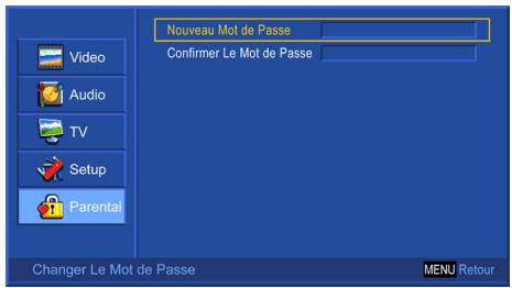 Nouveau Mot de Passe Confirmer Le Mot de Passe Video Audio TV Setup Parental Changer Le Mot de Passe MENU Retour