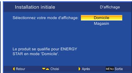 Installation initiale Sélectionnez votre mode d'affichage: Domicile Magasin Le produit se qualifie pour ENERGY STAR en mode 'Domicile'. Retour Choisi Après MENU Sortie