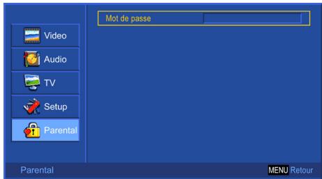 Mot de passe Video Audio TV Setup Parental Parental MENU Retour