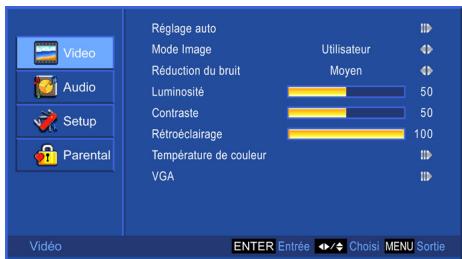 Régage auto Mode Image Utilisateur Réduction du bruit Moyen Luminosité 50 Contraste 50 Rétroéclairage 100 Température de couleur VGA Video Audio Setup Parental ENTER Entrée Choisi MENU Sortie