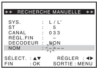** RECHERCHE MANUELLE ** SYS. : L / L' ST : 5 CANAL : 0 3 3 RÉGL.FIN : - DECODEUR : NON NOM : - - - SELECT. : ▲▼ RÉGLER : ◀◀ FIN : OK SORTIE : MENU