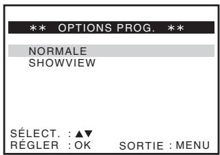 ** OPTIONS PROG. ** NORMALE SHOWVIEW SELECT. : ▲▼ RÉGLER : OK SORTIE : MENU