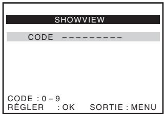 SHOWVIEW CODE ---- CODE : 0 - 9 REGLER : OK SORTIE : MENU